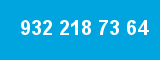 932 218 73 64